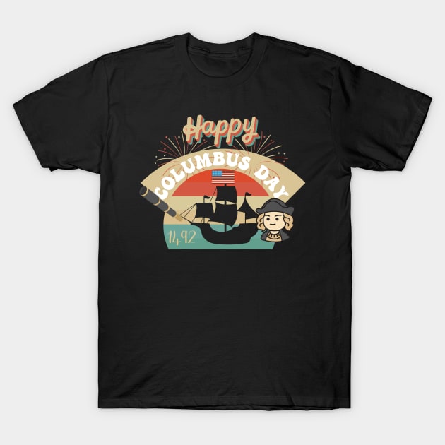 Happy Columbus Day T-Shirt by ahlama87